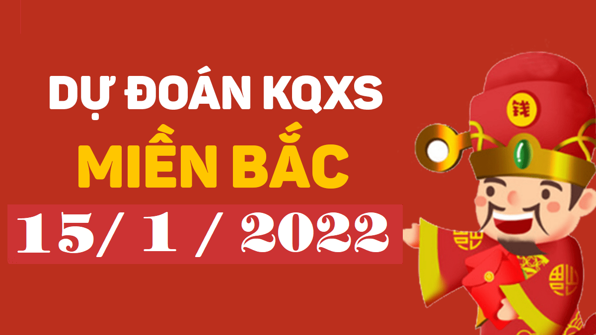 Dự đoán XSMB 15/1/2024 – thống kê dự đoán kết quả thứ 7