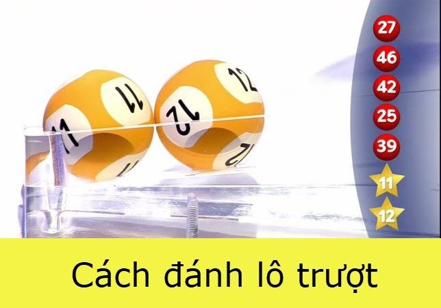 Kinh nghiệm đánh lô trượt xác suất trúng cực cao