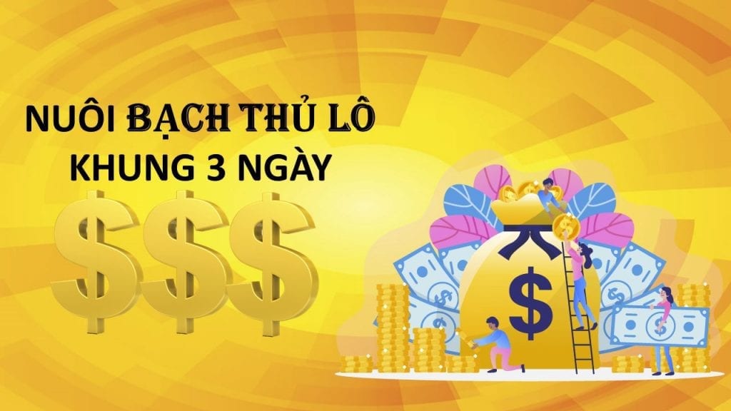 hướng dẫn cách nuôi bạch thủ lô khung 3 ngày nhanh trúng nhất