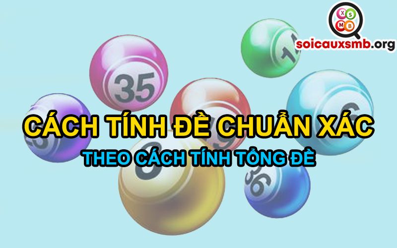 Cách tính đề chuẩn xác nhất