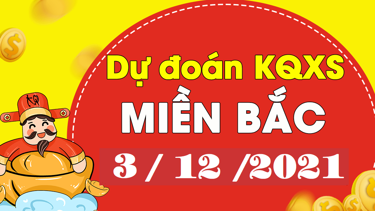 Dự đoán XSMB 3/12/2024 – thống kê dự đoán kết quả thứ 6